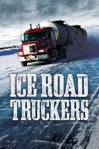 The History Channel began to air Ice Road Truckers, a documentary-style ...