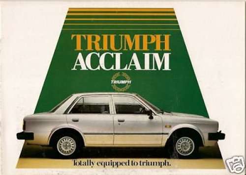 The Triumph Acclaim, a badge-engineered Honda, was officially launched and produced until 1984 when the Triumph marque was discontinued
